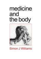 Medicine and the Body - Simon Johnson Williams - cover