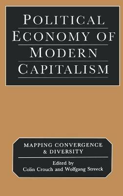 Political Economy of Modern Capitalism: Mapping Convergence and Diversity - cover