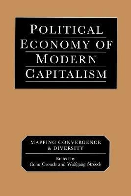 Political Economy of Modern Capitalism: Mapping Convergence and Diversity - cover