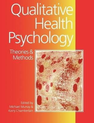 Qualitative Health Psychology: Theories and Methods - cover