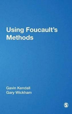 Using Foucault's Methods - Gavin Kendall,Gary M Wickham - cover