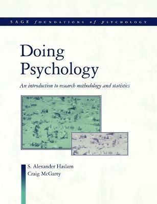 Doing Psychology: An Introduction to Research Methodology and Statistics - S. Alexander Haslam,Craig McGarty - cover