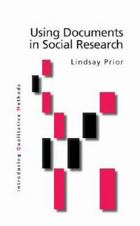 Using Documents in Social Research - Lindsay Prior - cover