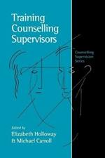 Training Counselling Supervisors: Strategies, Methods and Techniques
