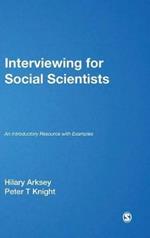 Interviewing for Social Scientists: An Introductory Resource with Examples