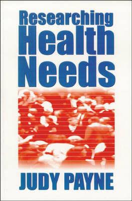 Researching Health Needs: A Community-Based Approach - Judy Payne - cover
