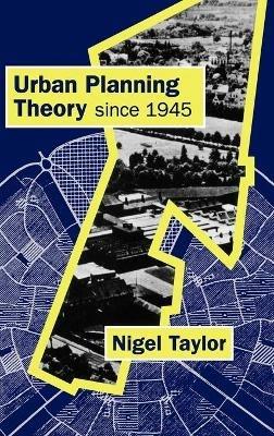 Urban Planning Theory since 1945 - Nigel Taylor - cover