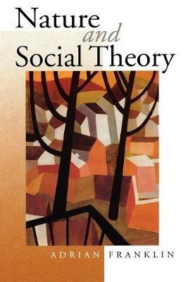 Nature and Social Theory - Alex Franklin - cover
