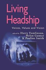 Living Headship: Voices, Values and Vision