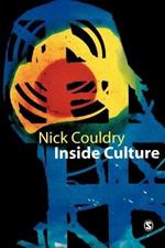 Inside Culture: Re-imagining the Method of Cultural Studies