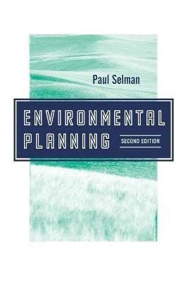 Environmental Planning: The Conservation and Development of Biophysical Resources - Paul Selman - cover