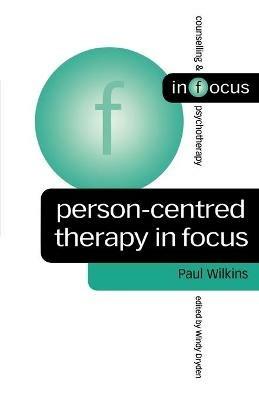 Person-Centred Therapy in Focus - Paul Wilkins - cover
