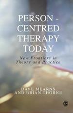 Person-Centred Therapy Today: New Frontiers in Theory and Practice