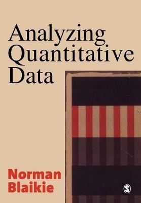 Analyzing Quantitative Data: From Description to Explanation - Norman Blaikie - cover