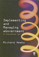 Implementing and Managing eGovernment: An International Text - Richard Heeks - cover