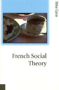French Social Theory - Mike Gane - cover