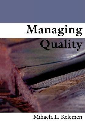Managing Quality - Mihaela L Kelemen - cover