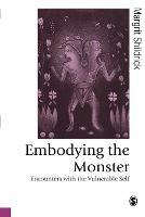 Embodying the Monster: Encounters with the Vulnerable Self - Margrit Shildrick - cover
