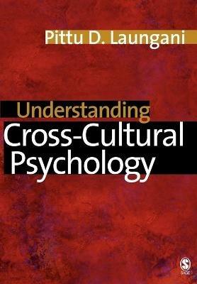 Understanding Cross-Cultural Psychology: Eastern and Western Perspectives - Pittu D Laungani - cover