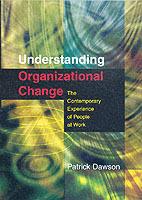 Understanding Organizational Change: The Contemporary Experience of People at Work - Patrick Dawson - cover