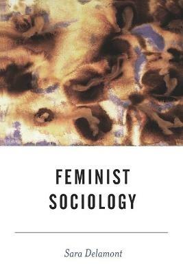 Feminist Sociology - Sara Delamont - cover