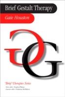 Brief Gestalt Therapy - Gaie Houston - cover