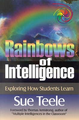 Rainbows of Intelligence: Exploring How Students Learn - Suzanne C. Teele - cover