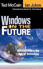 Windows on the Future: Education in the Age of Technology