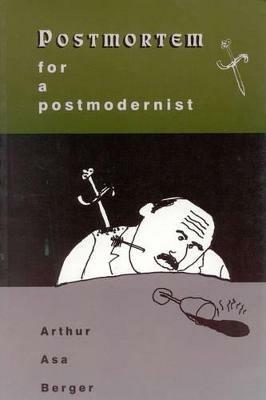 Postmortem for a Postmodernist - Arthur Asa Berger - cover
