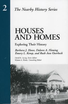 Houses and Homes: Exploring Their History - Barbara Howe,Dolores Fleming,Emory Kemp - cover