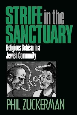 Strife in the Sanctuary: Religious Schism in a Jewish Community - Phil Zuckerman - cover