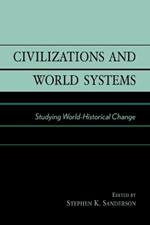 Civilizations and World Systems: Studying World-Historical Change