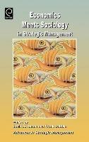 Economics Meets Sociology in Strategic Management - cover