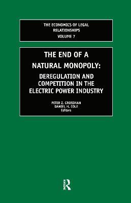 The End of a Natural Monopoly: Deregulation and Competition in the Electric Power Industry - cover