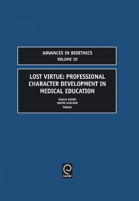 Lost Virtue: Professional Character Development in Medical Education - cover
