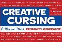 Creative Cursing: A Mix 'n' Match Profanity Generator - Jillian Panarese,Sarah Royal - cover