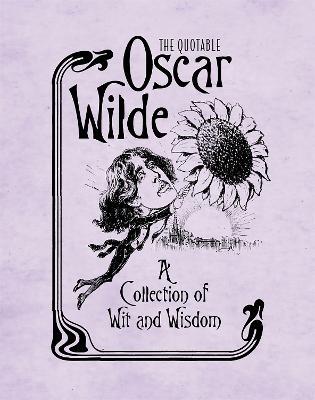 The Quotable Oscar Wilde: A Collection of Wit and Wisdom - Running Press - cover