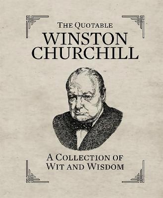 The Quotable Winston Churchill: A Collection of Wit and Wisdom - Running Press - cover