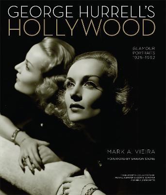 George Hurrell's Hollywood: Glamour Portraits 1925-1992 - Sharon Stone,Mark Vieira - cover