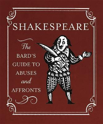 Shakespeare: The Bard's Guide to Abuses and Affronts - Running Press - cover