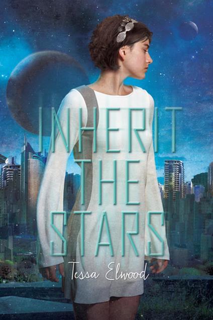 Inherit the Stars - Tessa Elwood - ebook