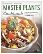 Master Plants Cookbook: The 33 Most Healing Superfoods for Optimum Health