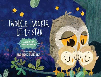 Twinkle, Twinkle, Little Star: A Light-Up Bedtime Book - Florence Weiser - cover