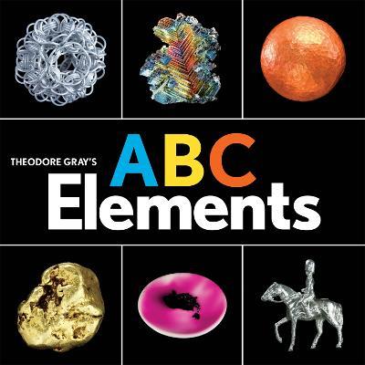 Theodore Gray's ABC Elements - Theodore Gray - cover