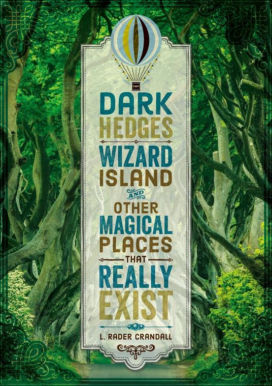 Dark Hedges, Wizard Island, and Other Magical Places That Really Exist - L Rader Crandall - ebook