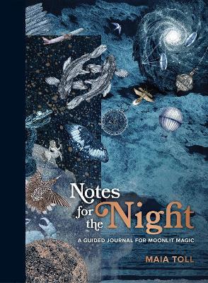Notes for the Night: A Guided Journal for Moonlit Magic - Maia Toll - cover