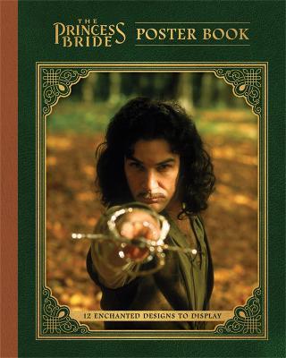 The Princess Bride Poster Book: 12 Enchanted Designs to Display - Princess Bride Ltd - cover