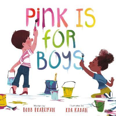 Pink Is for Boys - Robb Pearlman - cover
