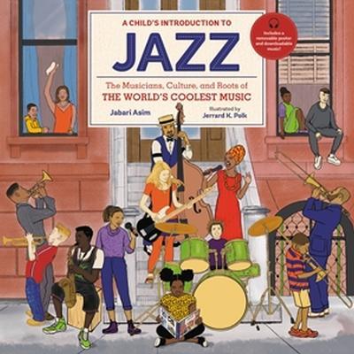 A Child's Introduction to Jazz: The Musicians, Culture, and Roots of the World's Coolest Music - Jabari Asim,Jerrard K Polk - cover
