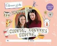 Gilmore Girls: You're My Coffee, Coffee, Coffee! A Fill-In Book - Michelle Morgan - cover